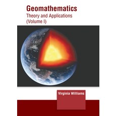 (영문도서) Geomathematics: Theory and Applications (Volume I) Hardcover, Clanrye International, English, 9781647266578