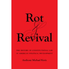 (영문도서) Rot and Revival: The History of Constitutional Law in American Political Development Hardcover, University of California Press, English, 9780520394186