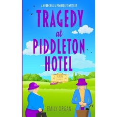 (영문도서) Tragedy at Piddleton Hotel Paperback, Emily Organ, English, 9781999343347