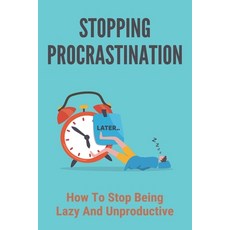 Stopping Procrastination: How To Stop Being Lazy And Unproductive: Stop Procrastination Now Paperback, Independently Published, English, 9798734492109