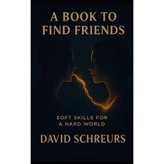 (英文圖書)A Book To Find Friends: Soft Skills for a Hard World 平裝版, Independently Published, 英文