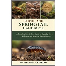 (영문도서)Isopod and Springtail Handbook: A Complete Step by Step Guide to Clean Up Crews... Paperback, Independently Published, English, 9798244995602