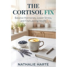 (영문도서)The Cortisol Fix Paperback, Independently Published, English, 9798259068704