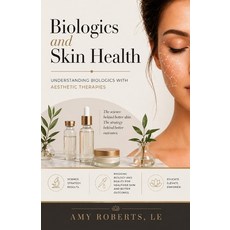 (영문도서)Biologics and Skin Health: Understanding Biologics within Aesthetic Therapies Paperback, Platypus Publishing, English, 9781968253257
