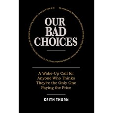 (英文圖書)Our Bad Choices: A Wake-Up Call for Anyone Who Thinks They're the Only One Payin... 平裝版, Independently Published, 英文