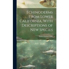 (영문도서) Echinoderms From Lower California With Descriptions of new Species Hardcover, Legare Street Press, English, 9781019599938