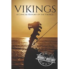 (영문도서) Vikings: A Concise History of the Vikings Paperback, Independently Published, English, 9781098517793
