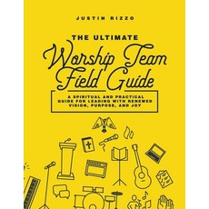 (英文圖書)The Ultimate Worship Team Field Guide: A Spiritual and Practical Guide for Worsh... 平裝版, Independently Published, 英文