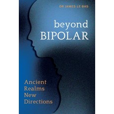 (영문도서) Beyond Bipolar: Ancient Realms New Directions Paperback, Green Hill Publishing, English, 9781923265202