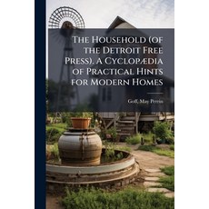 (英文書)The Household (of the Detroit Free Press). A CyclopÃ]dia of Practical Hints for... 平裝版, Hutson Street Press, 英文