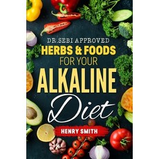 Dr.Sebi Approved Herbs & Foods for Your Alkaline Diet Paperback, Independently Published, English, 9781703111590