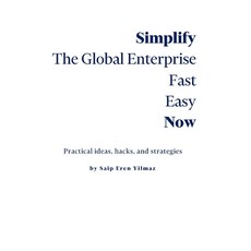 (영문도서)Simplify the Global Enterprise: Fast Easy Now Paperback, Independently Published, English, 9798265929044