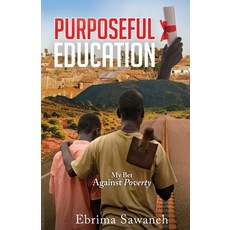 (영문도서) Purposeful Education: My Bet Against Poverty Paperback, Selfpublishing.com, English, 9798891093638