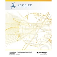 (영문도서) Autodesk Vault Professional 2023: Essentials: Autodesk Authorized Publisher Paperback, Ascent, Center for Technica..., English, 9781959504122