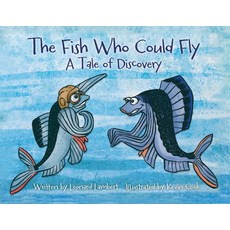 The Fish Who Could Fly: A Tale Of Discovery Paperback, Leonard W. Lambert