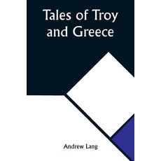 (영문도서) Tales of Troy and Greece Paperback, Alpha Edition, English, 9789357910002
