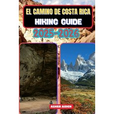 (영문도서)El Camino de Costa Rica Hiking Guide 2025-2026 Paperback, Independently Published, English, 9798273573239