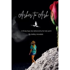 (英文圖書)Ashes to Ash: A 30-Day Hope Shot Delivered by the Holy Spirit 平裝版, Lost Sheep Inc, English