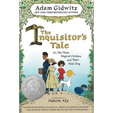 The Inquisitor's Tale (2017 Newbery Honor):Or the Three Magical Children and Their Holy Dog, Puffin (US), The Inquisitor's Tale (2017 .., Gidwitz, Adam(저)