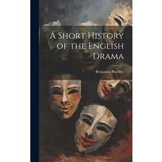 (영문도서) A Short History of the English Drama Hardcover, Legare Street Press, 9781019874769