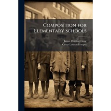 (영문도서)Composition for Elementary Schools: A Child's Composition Book Paperback, Nabu Press, English, 9781145301665