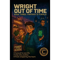 (영문도서)Wright Out of Time: Book 3 - Fantasy's Finale Paperback, Independently Published, English, 9798278754688