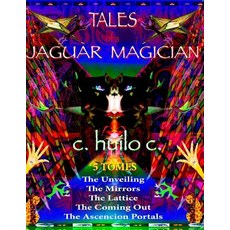 (영문도서) Tales of a Jaguar Magician: Complete Series: Tomes 1-5 Paperback, Jaguar Moon Press, English, 9780985487881