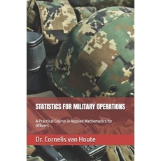 (영문도서)Statistics for Military Operations: A Practical Course in Applied Mathematics fo... Paperback, Independently Published, English, 9798242725737