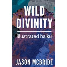 (英文圖書)Wild Divinity: Illustrated Haiku 平裝版, Weirdo Poetry, 英文