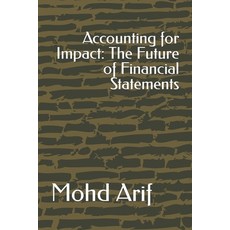 (영문도서) Accounting for Impact: The Future of Financial Statements Paperback, Independently Published, English, 9798860109353