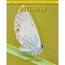 Butterfly: Fascinating Facts and Photos about These Amazing & Unique Animals for Kids Paperback, Independently Published