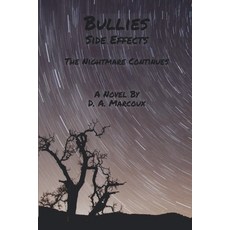 Bullies Side Effects: The Nightmare Continues Paperback, Independently Published, English, 9798708170361