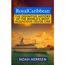 (英文圖書)Royal Caribbean: The Definitive History of the World's Most Audacious Cruise Line 平裝版, Independently Published, 英文
