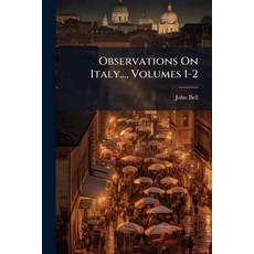 (영문도서)Observations On Italy... Volumes 1-2 Paperback, Nabu Press, English, 9781175219534