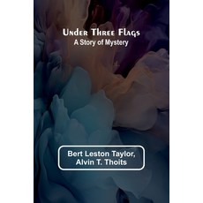(영문도서) Under Three Flags: A Story of Mystery Paperback, Alpha Edition, English, 9789362517630