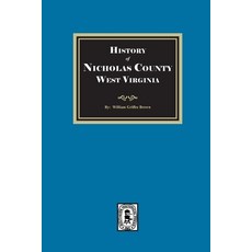 (영문도서)History of Nicholas County West Virginia Paperback, Southern Historical Press, English, 9781639146482