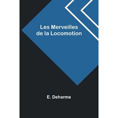 (영문도서) Les Merveilles de la Locomotion Paperback, Alpha Edition, English, 9789357387736