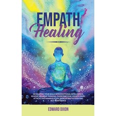 Empath Healing: Developing your Skills with Emotional Intelligence. Remove Negative Thinking. Overco... Hardcover, Charlie Creative Lab, English, 9781801479967