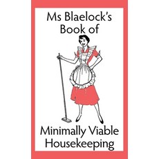 Ms Blaelock's Book of Minimally Viable Housekeeping Hardcover, Bluemere Books