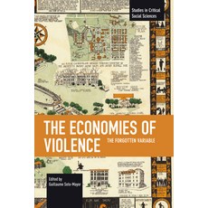 (영문도서)The Economies of Violence: The Forgotten Variable Paperback, Haymarket Books, English, 9798888905500