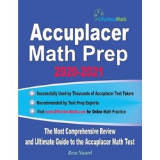 Accuplacer Math Prep 2020-2021: The Most Comprehensive Review and Ultimate Guide to the Accuplacer M... Paperback, Effortless Math Education