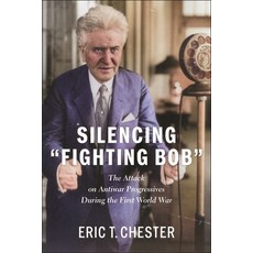(外文書)Silencing Fighting Bob": The Attack on Antiwar Progressives During the First Worl... Hardcover, Monthly Review Press, English
