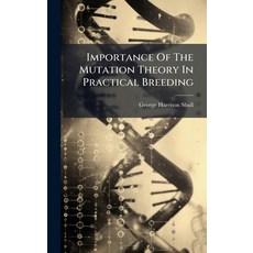(영문도서)Importance Of The Mutation Theory In Practical Breeding Hardcover, Hutson Street Press, English, 9781024643305