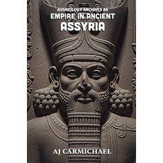 (英文圖書)Empire in Ancient Assyria 平裝版, Aj Carmichael, English
