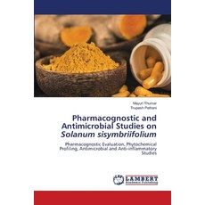 (영문도서)Pharmacognostic and Antimicrobial Studies on Solanum sisymbriifolium Paperback, LAP Lambert Academic Publis..., English, 9786209023613