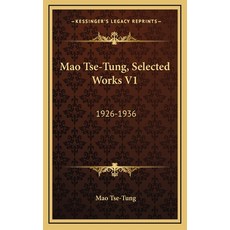 (영문도서) Mao Tse-Tung Selected Works V1: 1926-1936 Hardcover, Kessinger Publishing, English, 9781166134914