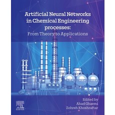 (영문도서)Artificial Neural Networks in Chemical Engineering Processes: From Theory to App... Paperback, Elsevier, English, 9780443328329