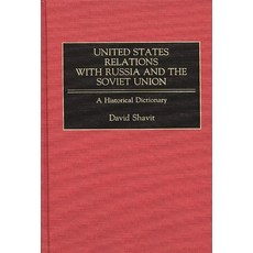 (영문도서) United States Relations with Russia and the Soviet Union: A Historical Dictionary Hardcover, Greenwood, English, 9780313284694