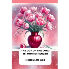 [2] Notebook for Women and Girls with the Bible Verse on the Cover:: THE JOY OF THE LORD IS YOUR S, [2] Notebook for Women and Gir