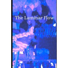 (영문도서) The Laminar Flow Paperback, Independently Published, English, 9798359112833